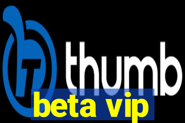 beta vip